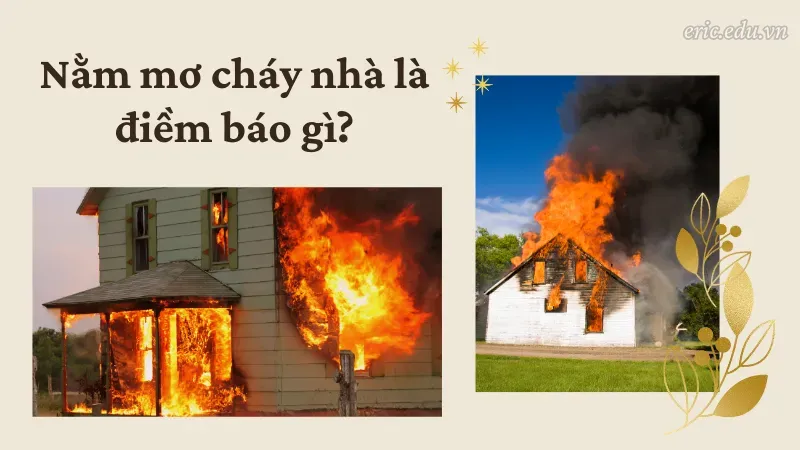 Nằm mơ cháy nhà là điềm báo gì?