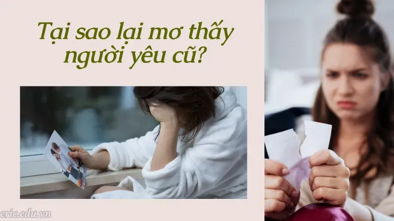 Tại sao bạn lại nằm mơ thấy người yêu cũ?