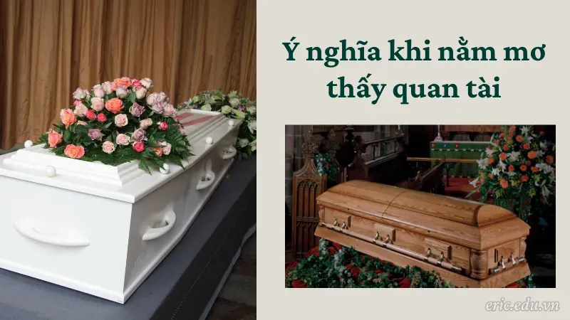 Ý nghĩa khi nằm mơ thấy quan tài