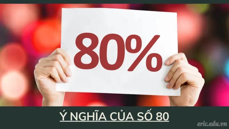 Ý nghĩa của số 80