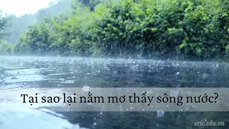 Tại sao lại nằm mơ thấy sông nước?