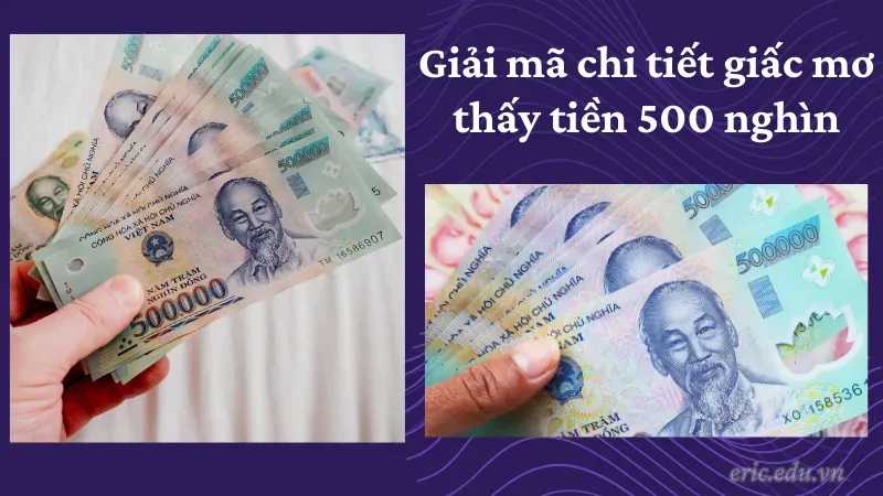 Giải mã chi tiết giấc mơ thấy tiền 500 nghìn
