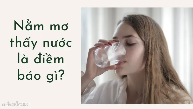 Nằm mơ thấy nước là điềm báo gì?