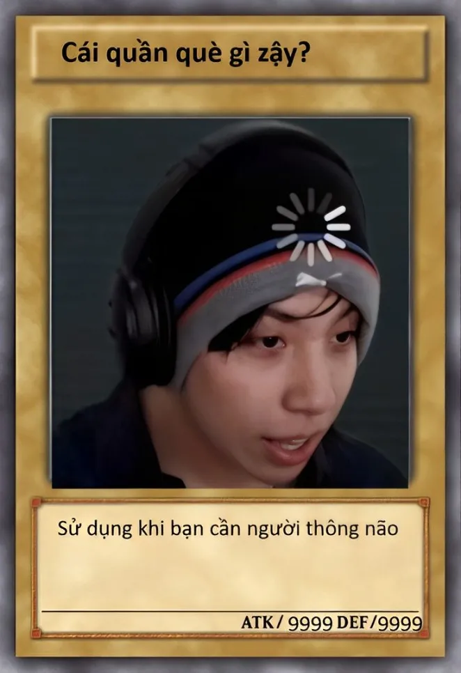 Tổng hợp ảnh chế thẻ bài meme khiến bạn cười thả ga