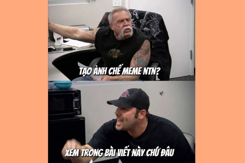 Tạo ngay những hình meme hài để thêm phần vui vẻ cho cuộc sống mỗi ngày.