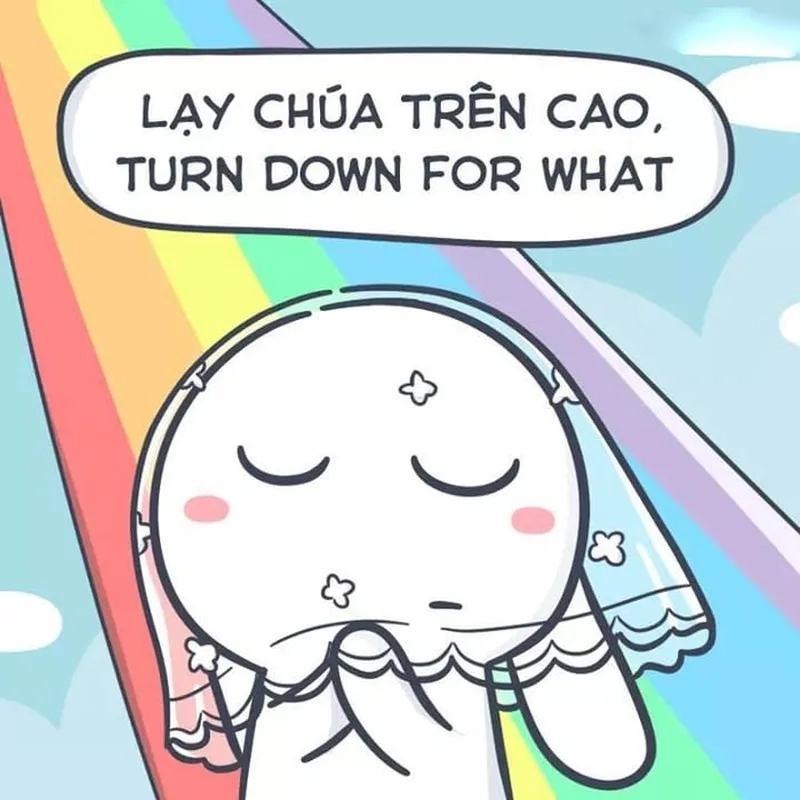 Khi mọi sự đều bất lực, hãy dùng meme lạy trúa để 