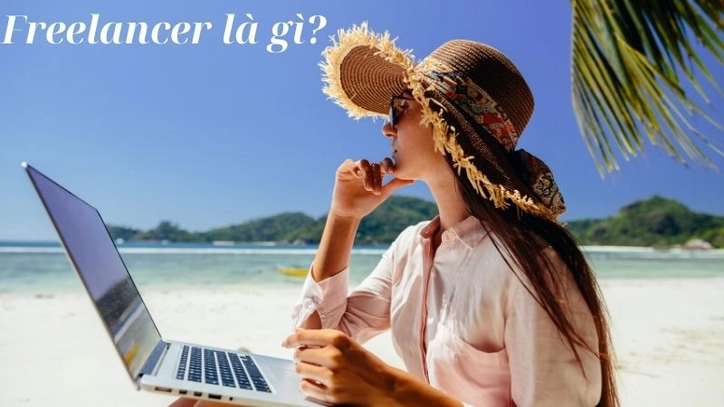 Freelancer là gì mà ngày càng thu hút giới trẻ yêu thích tự do