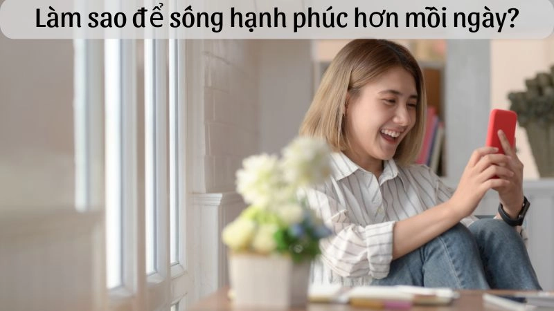 Khái niệm hạnh phúc là gì trong triết học và cuộc sống hiện đại