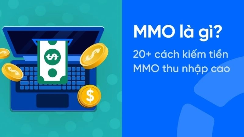 Ngành MMO là gì là lĩnh vực kiếm thu nhập thụ động qua nền tảng số