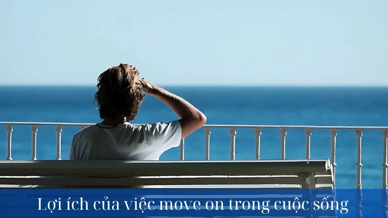 Move on là gì trong tình yêu và tại sao nó lại quan trọng đến vậy