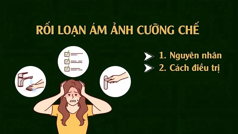OCD là bị gì nhiều người thắc mắc khi gặp các hành vi lặp đi lặp lại