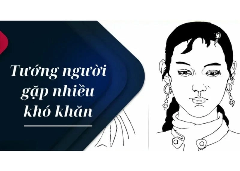 Nhận biết dấu hiệu tướng người gặp nhiều khó khăn trong cuộc sống