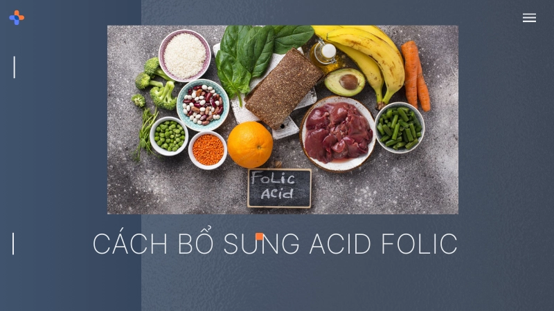 Thực phẩm tự nhiên giàu folate giúp bổ sung dinh dưỡng hiệu quả