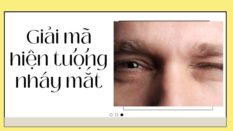 Nháy mắt là hiện tượng gì từ góc nhìn tâm linh?