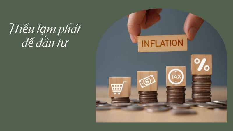Hiểu rõ lạm phát là gì để đầu tư thông minh