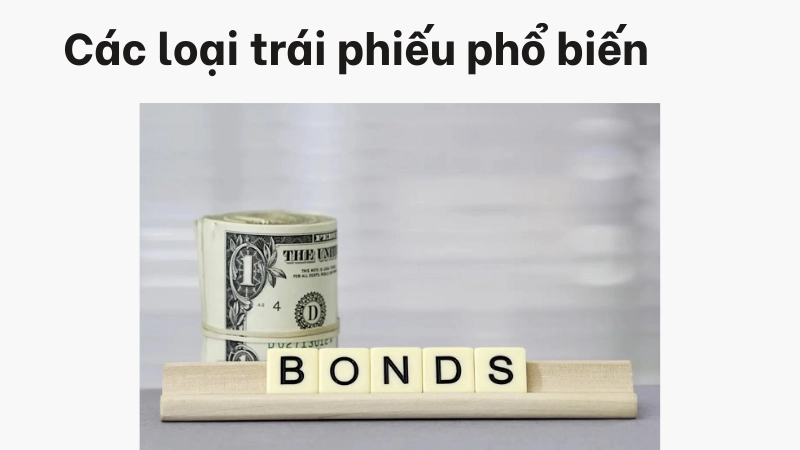 Phân biệt các loại trái phiếu phổ biến nhất